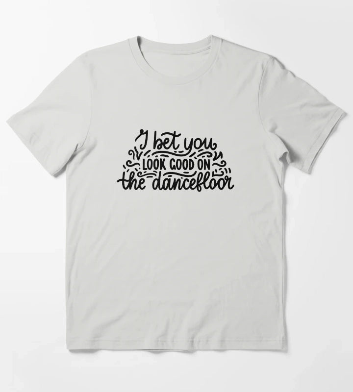 I bet you look good on the dancefloor T-Shirt Light Grey