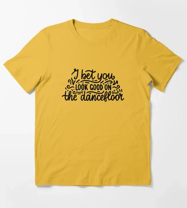 I bet you look good on the dancefloor T-Shirt Yellow