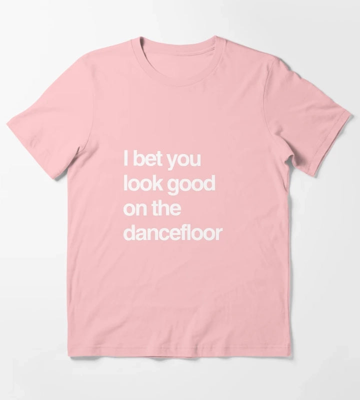 I bet you look good on the dancefloor White Text T-Shirt Dark Grey