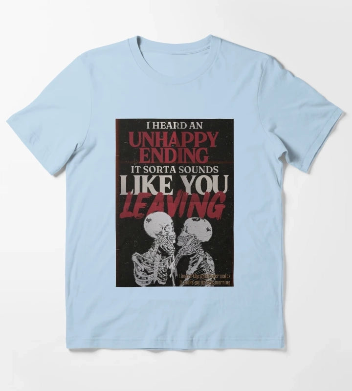 I heard Unhappy Ending T-Shirt Sky Blue