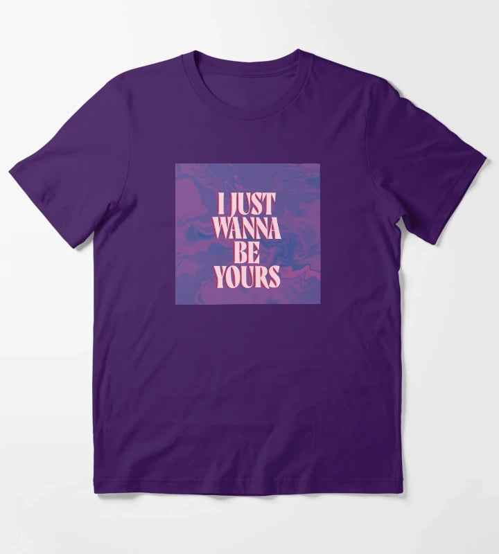 I just wanna be yours T-Shirt Purple