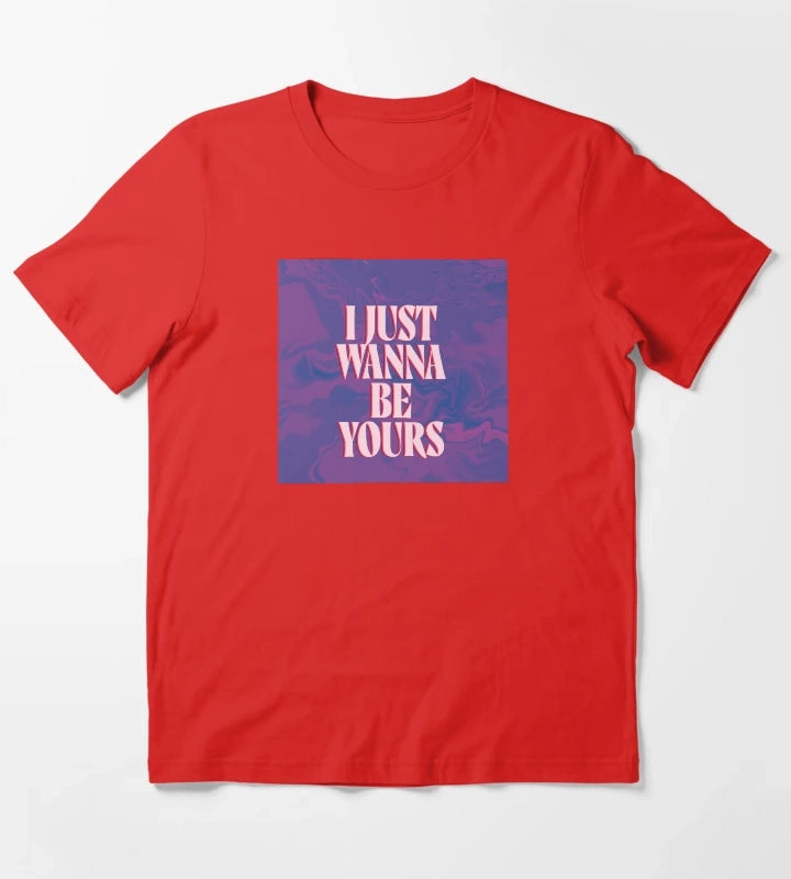 I just wanna be yours T-Shirt Red