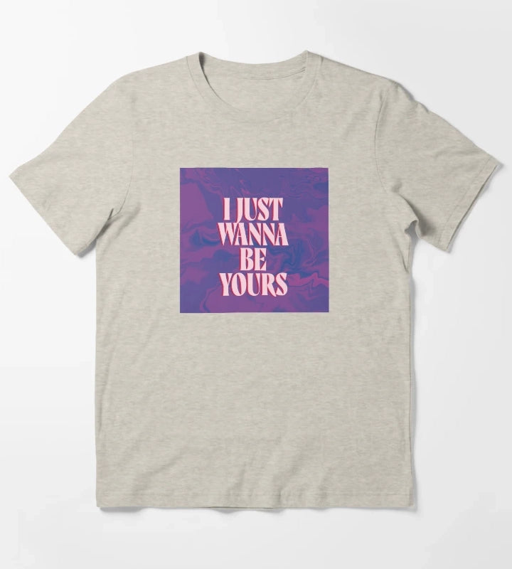 I just wanna be yours T-Shirt Cream