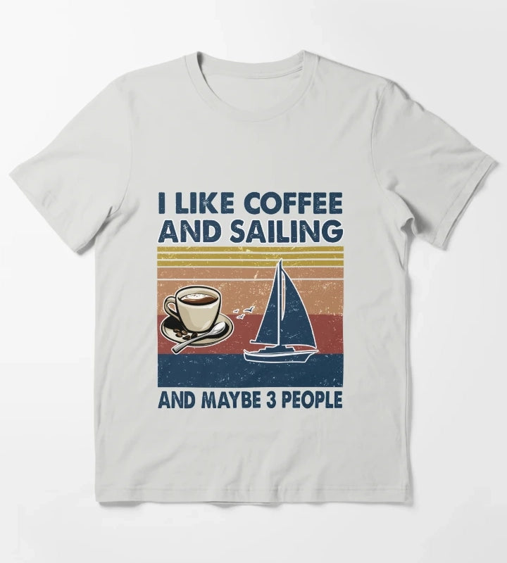 I like coffee and Sailing and maybe 3 people T-Shirt Light Grey