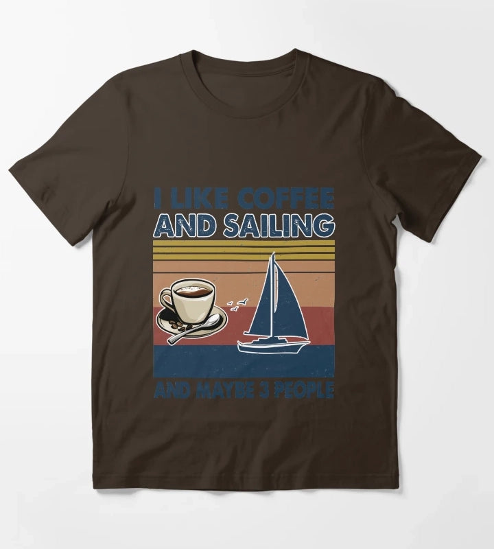 I like coffee and Sailing and maybe 3 people T-Shirt Brown