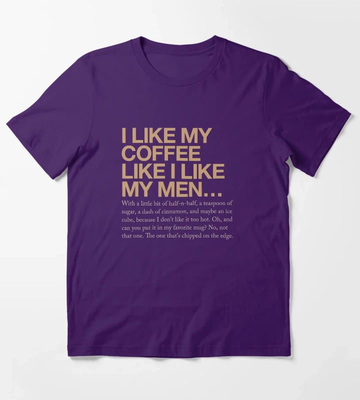 I like my coffee like I like my men T-Shirt Purple