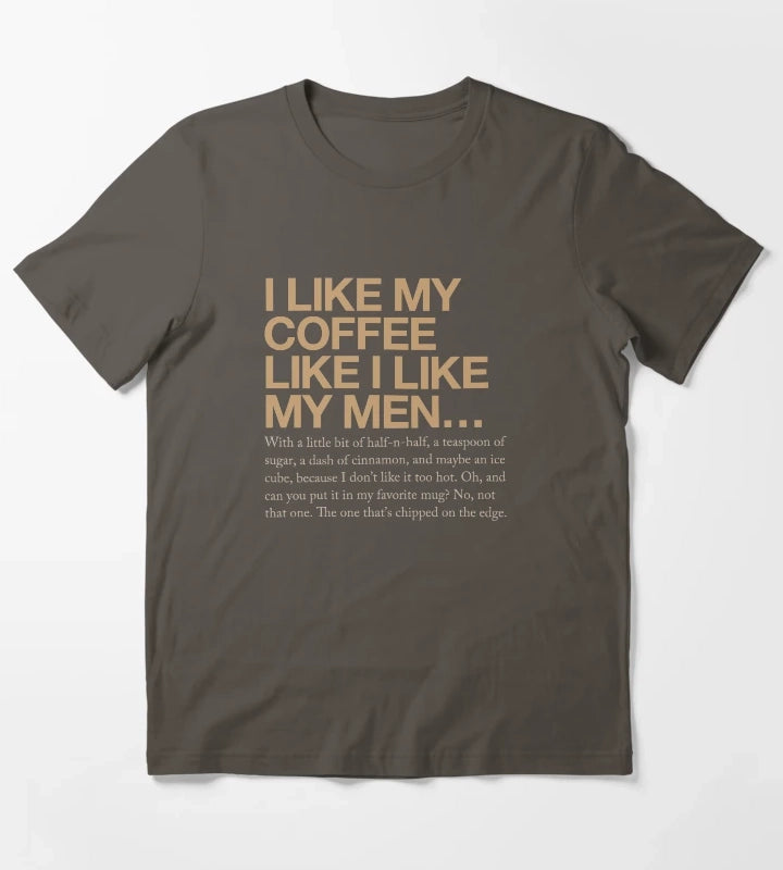 I like my coffee like I like my men T-Shirt Dark Grey