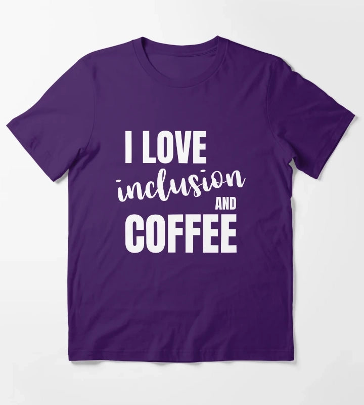 I love inclusion and coffee T-Shirt Purple