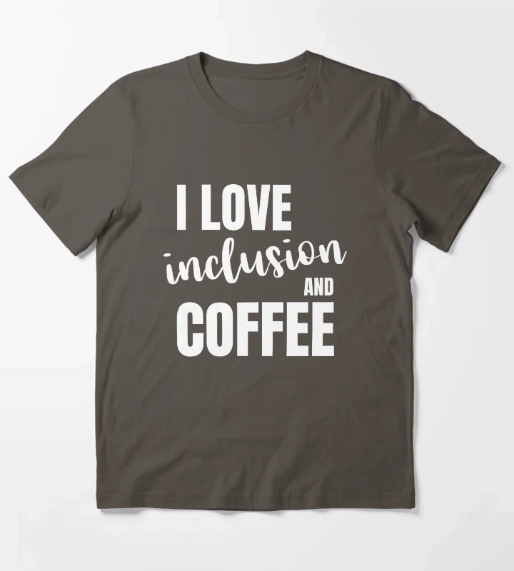 I love inclusion and coffee T-Shirt Dark Grey