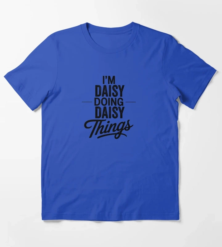 Im Daisy Doing Daisy Things T-Shirt Blue