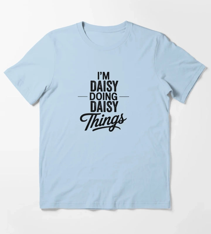 Im Daisy Doing Daisy Things T-Shirt Sky Blue