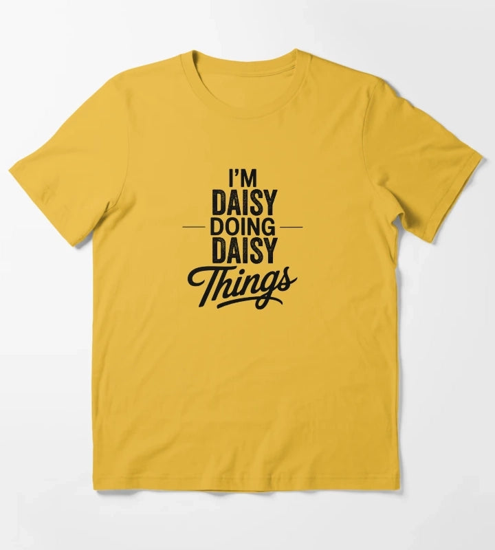 Im Daisy Doing Daisy Things T-Shirt Yellow