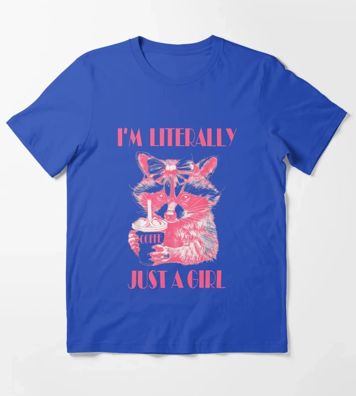 Im Literally Just a Girl coffee Funny Raccoon Cute For Women T-Shirt Blue