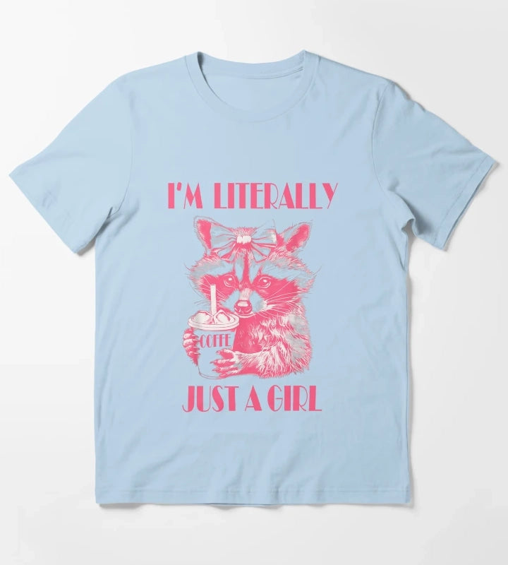 Im Literally Just a Girl coffee Funny Raccoon Cute For Women T-Shirt Sky Blue