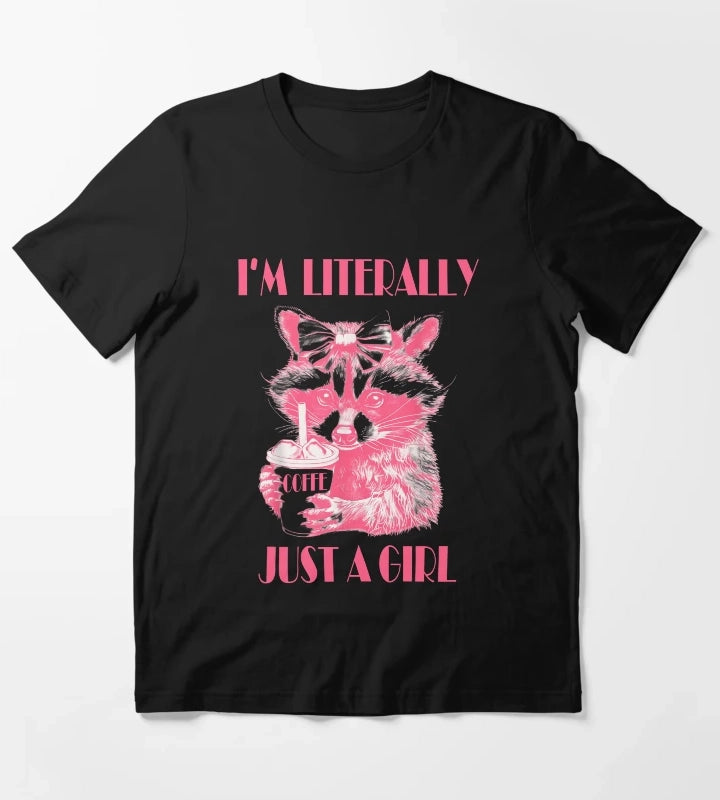 Im Literally Just a Girl coffee Funny Raccoon Cute For Women T-Shirt