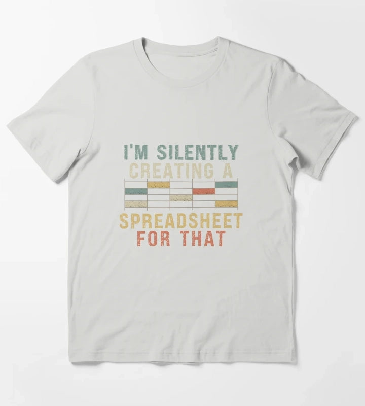 Im Silently Creating A Spreadsheet For That T-Shirt Light Grey