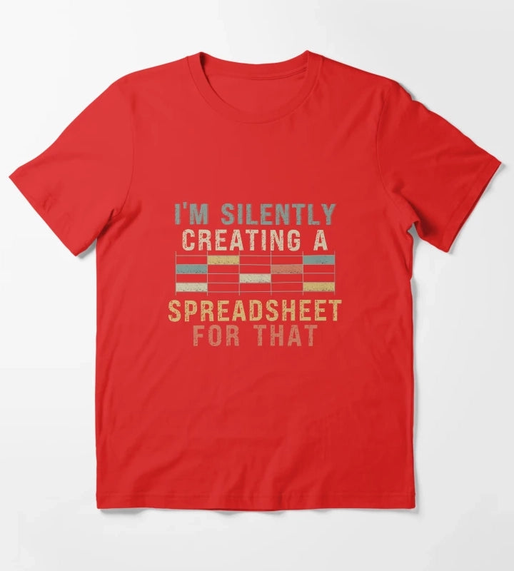 Im Silently Creating A Spreadsheet For That T-Shirt Red