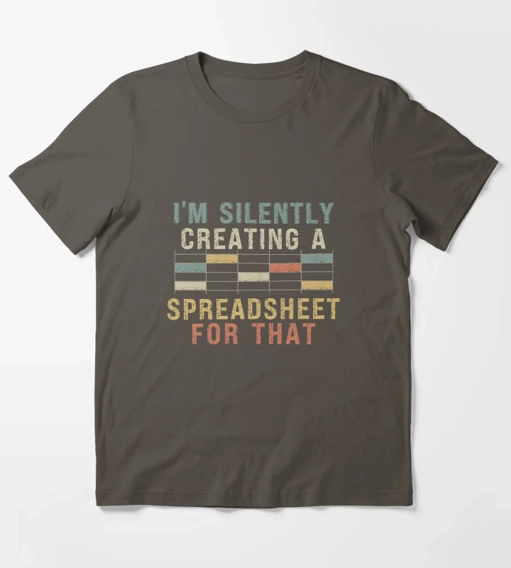 Im Silently Creating A Spreadsheet For That T-Shirt Dark Grey