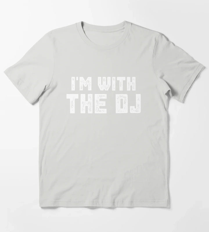 Im With The DJ T-Shirt Light Grey