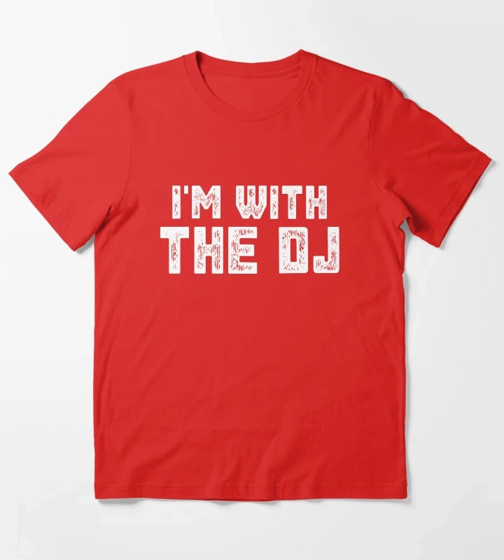 Im With The DJ T-Shirt Red