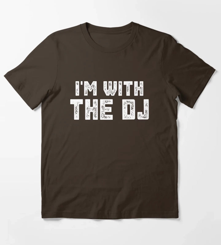 Im With The DJ T-Shirt Brown