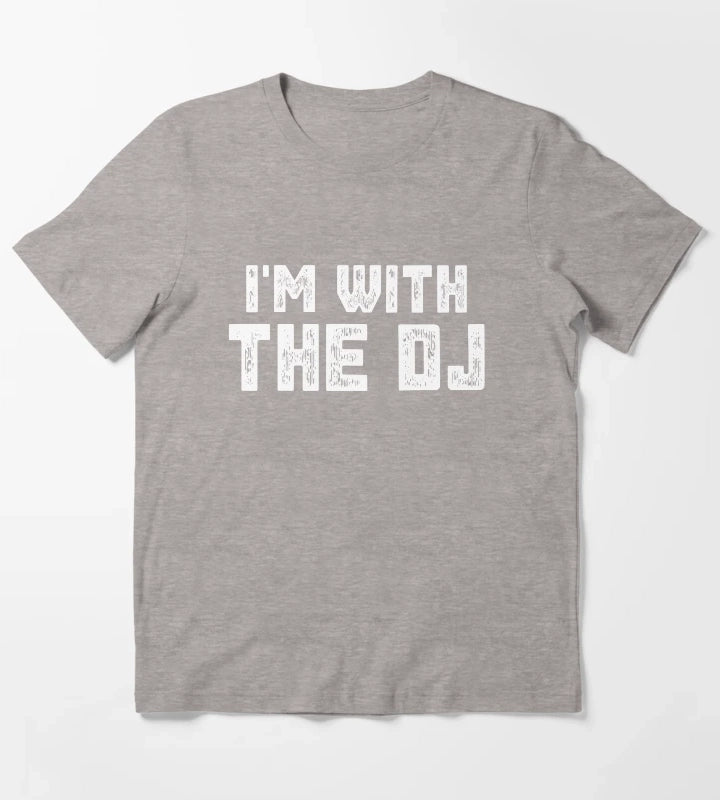 Im With The DJ T-Shirt Heather Grey