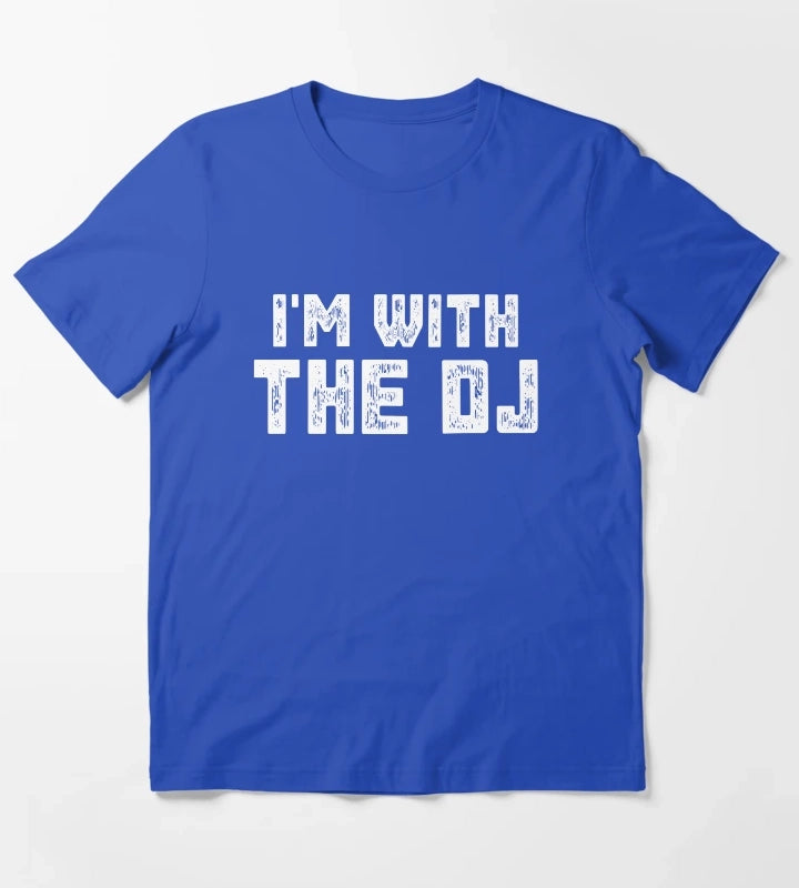 Im With The DJ T-Shirt Blue