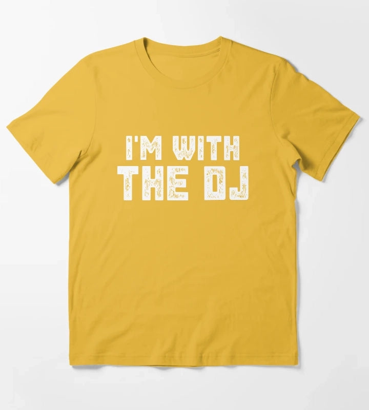 Im With The DJ T-Shirt Yellow
