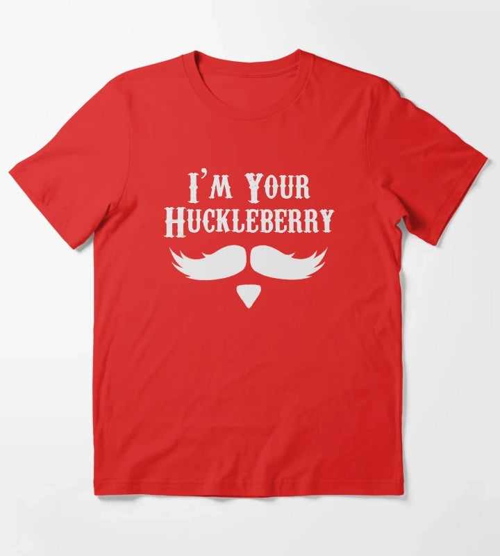 Im Your Huckleberry Just Say When Holliday Funny Tombstone Gag Gift Ideas T-Shirt Red