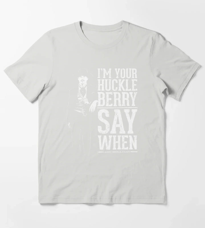 Im Your Huckleberry Say When T-Shirt Light Grey