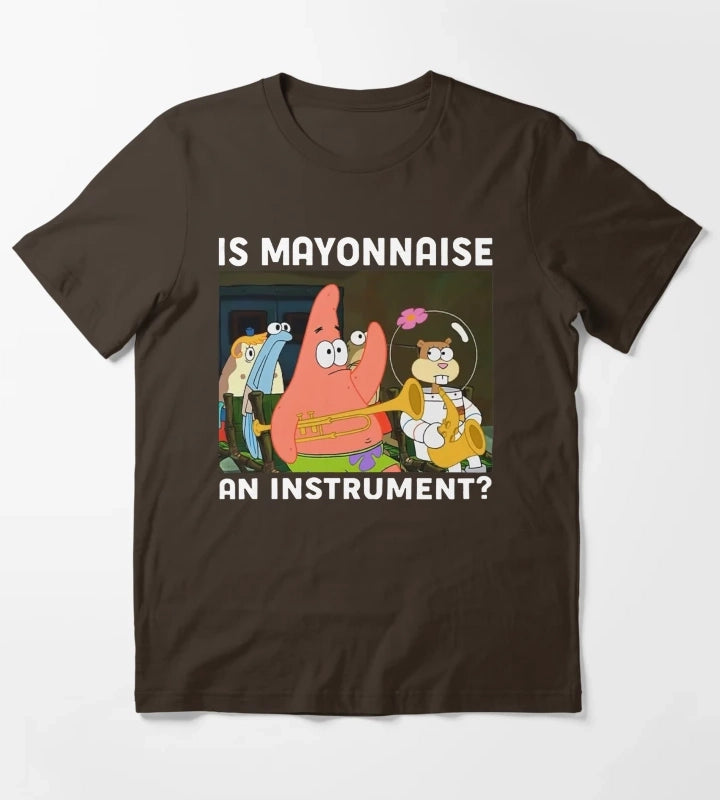 Is Mayonnaise An Instrument Funny Shirt Patrick T-Shirt Brown