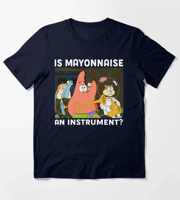 Is Mayonnaise An Instrument Funny Shirt Patrick T-Shirt Navy