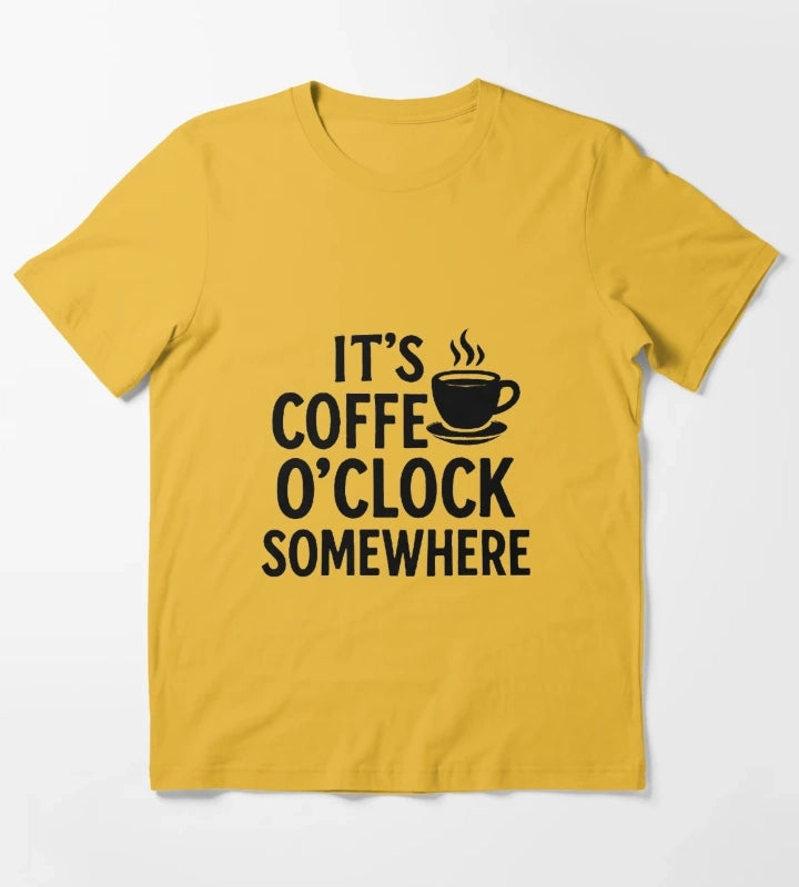 Its Coffee OClock Somewhere Funny Coffee Lover Quote T-Shirt Yellow