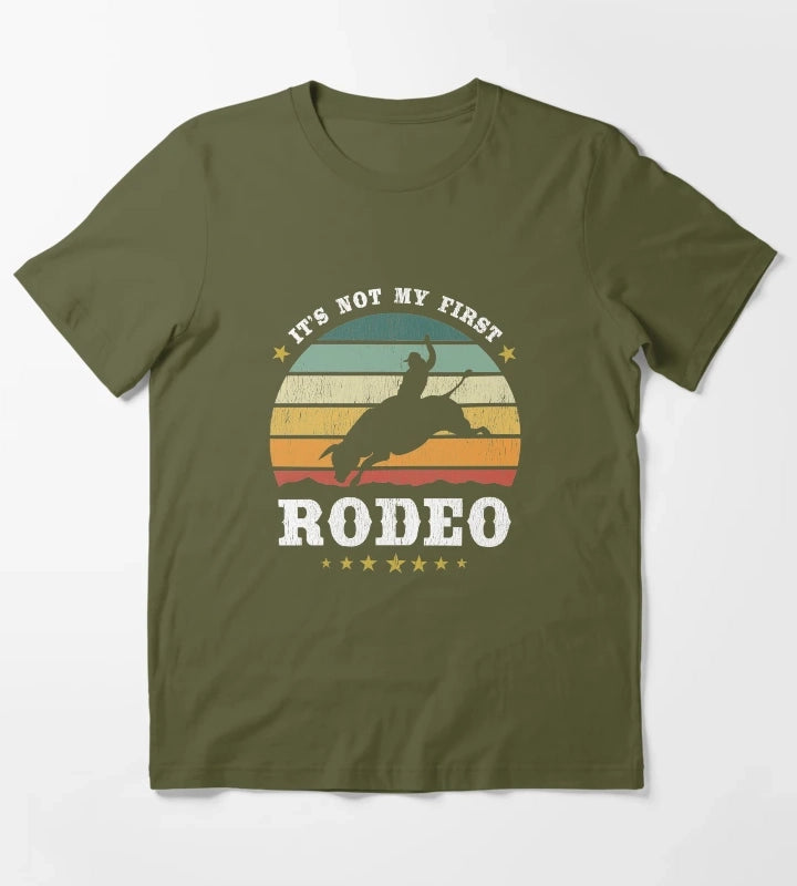 Its Not My First Rodeo Western Rodeo Texan Retro Design T-Shirt Olive Green