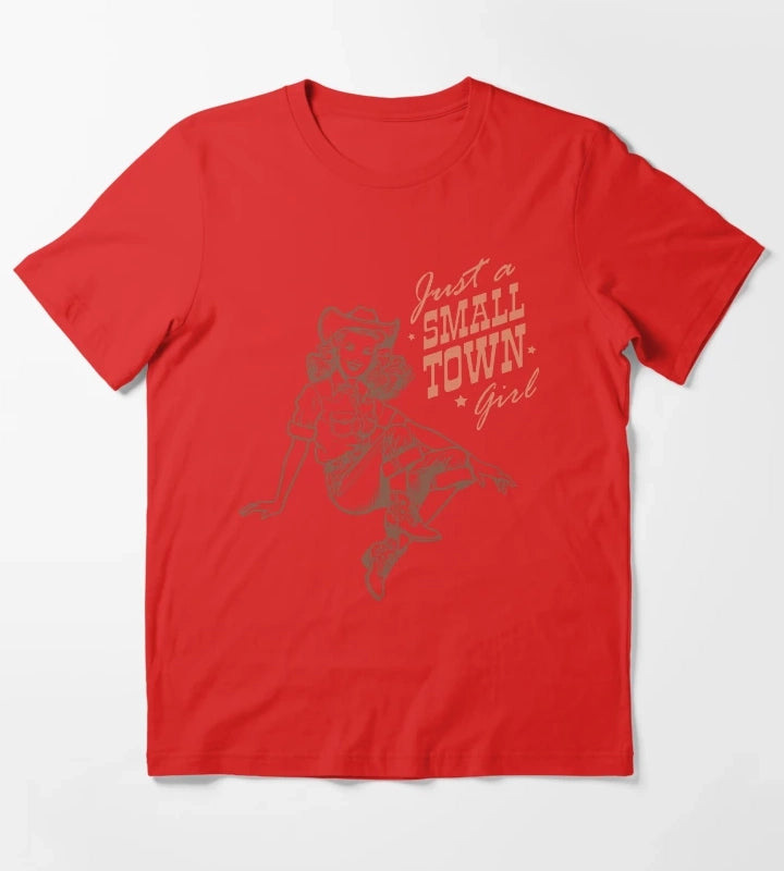 Just a Small Town Girl T-Shirt Red