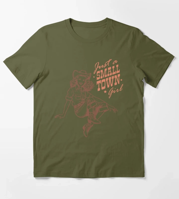 Just a Small Town Girl T-Shirt Olive Green