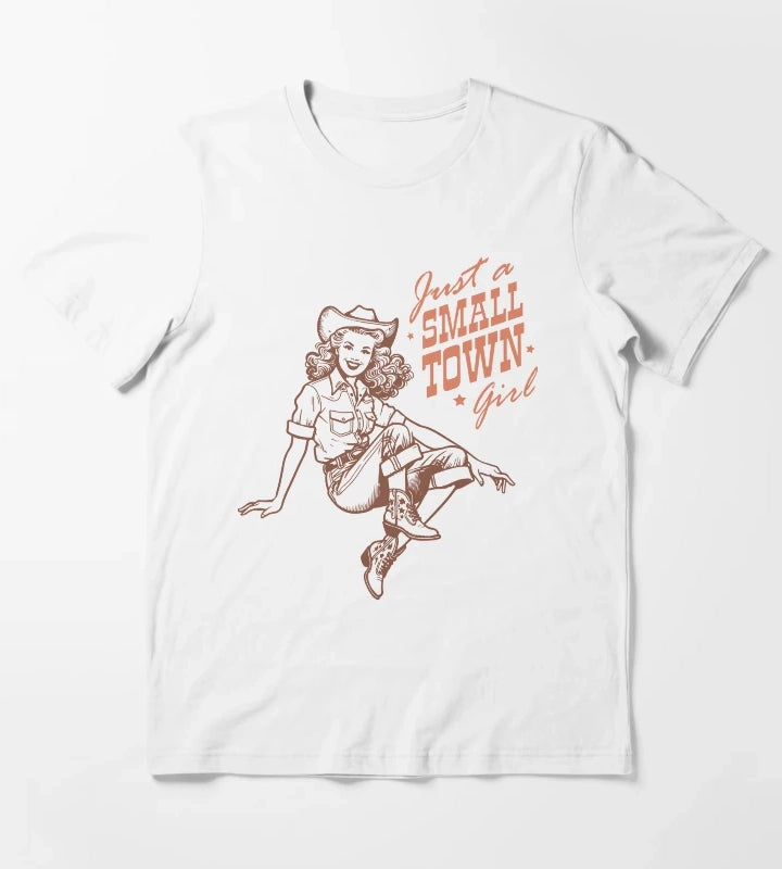 Just a Small Town Girl T-Shirt White