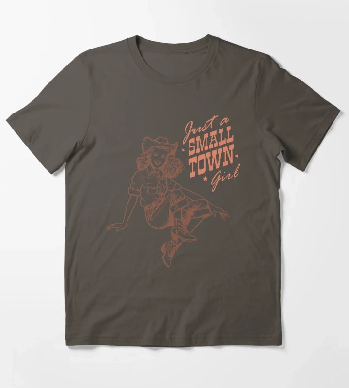 Just a Small Town Girl T-Shirt Dark Grey