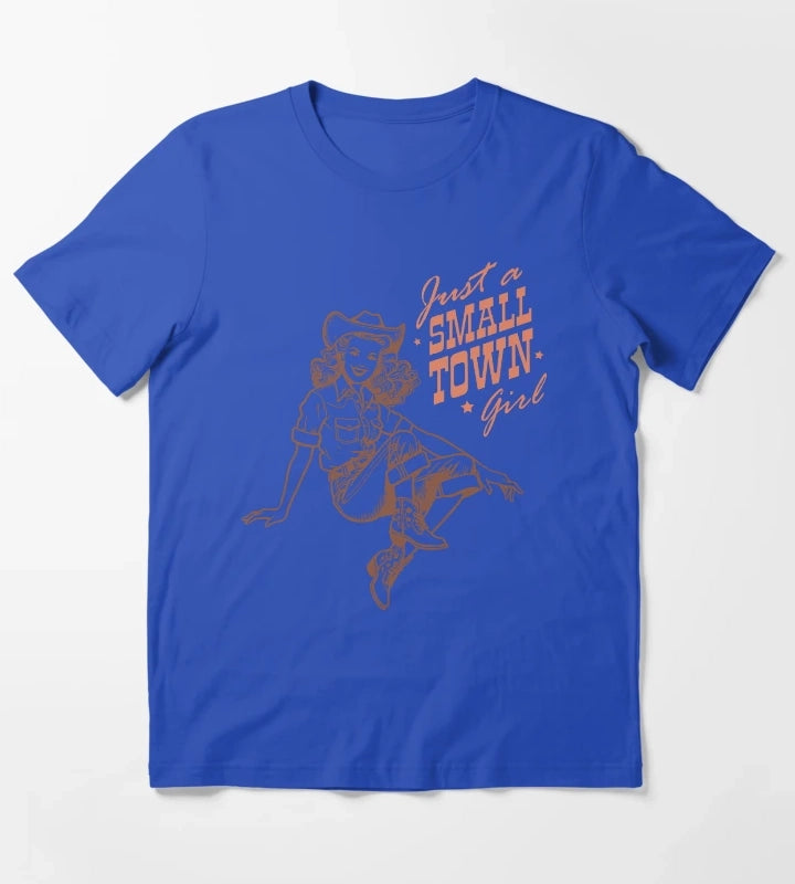 Just a Small Town Girl T-Shirt Blue