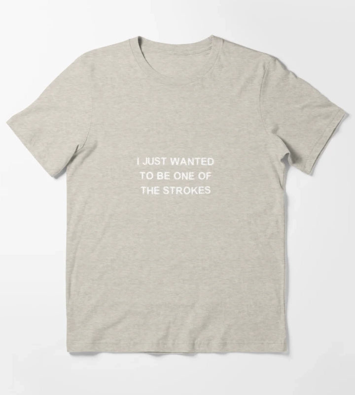 Just wanted to be one of the Strokes T-Shirt Cream