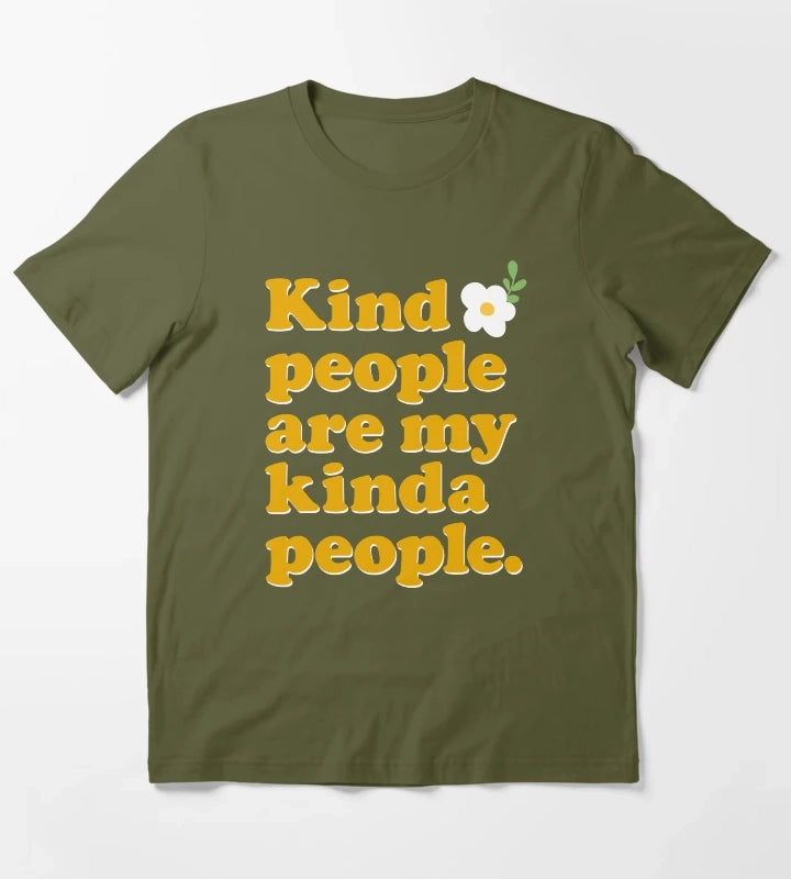 Kind People Are My Kinda People T-Shirt Olive Green