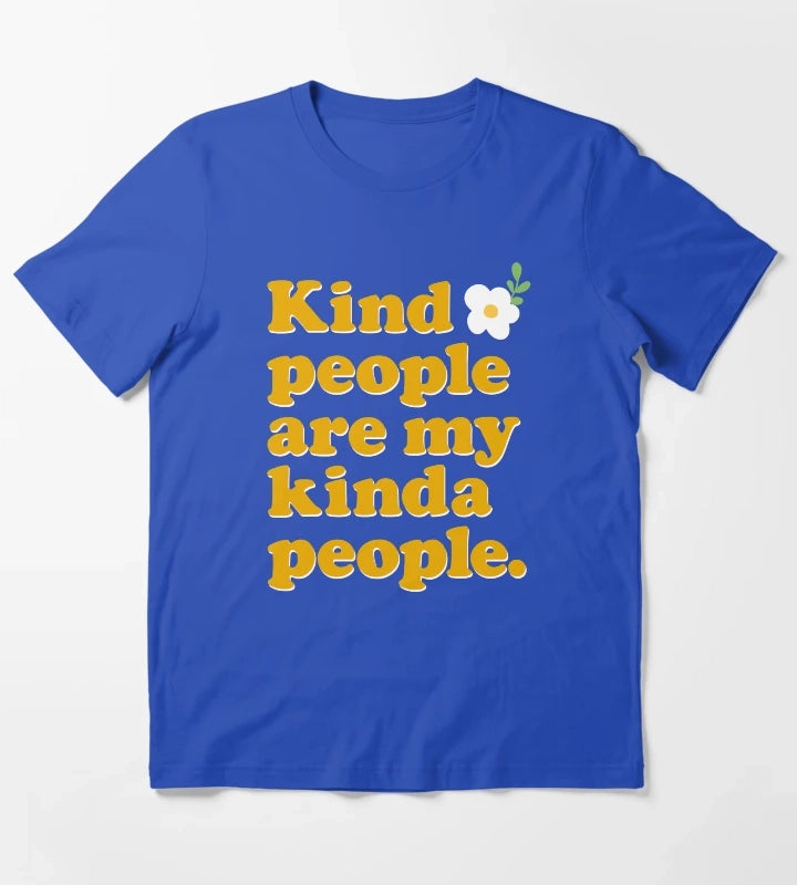 Kind People Are My Kinda People T-Shirt Blue