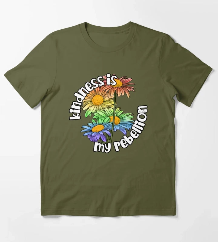 Kindness Is My Rebellion T-Shirt Olive Green