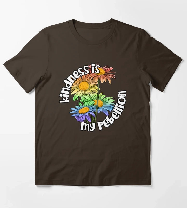 Kindness Is My Rebellion T-Shirt Brown