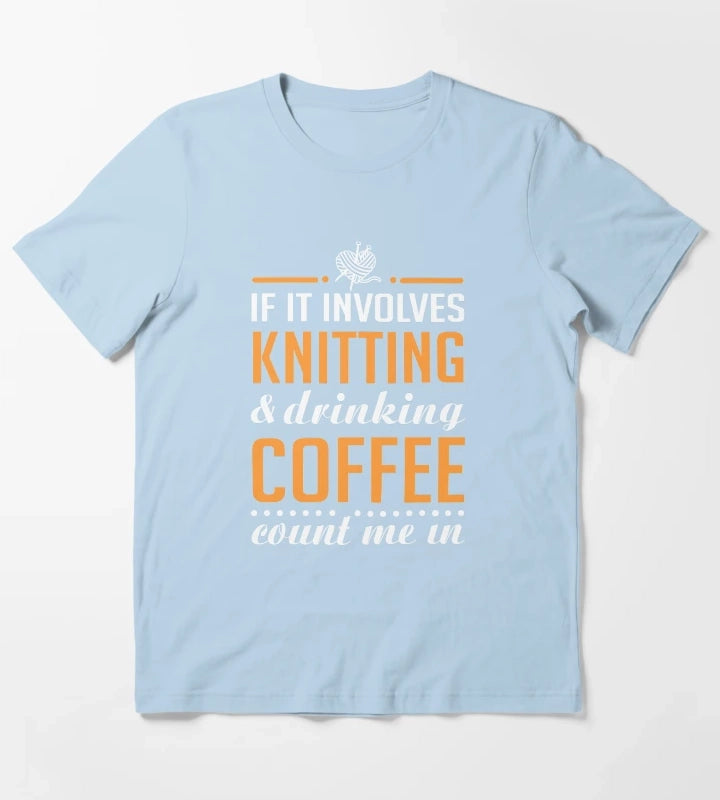 Knitting and Drinking Coffee T-Shirt Sky Blue