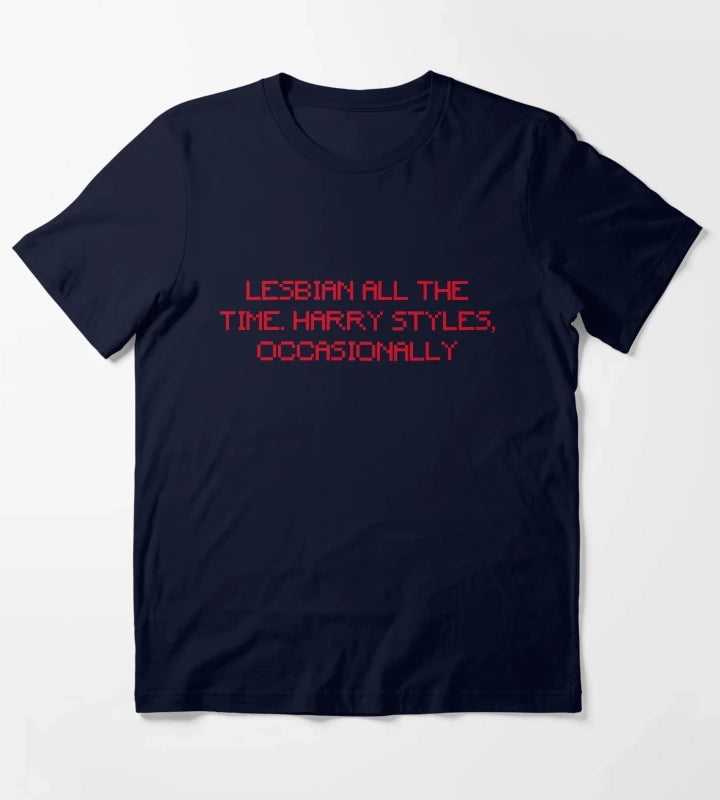 LESBIAN ALL THE TIME HARRY STYLES OCCASIONALLY T-Shirt Navy