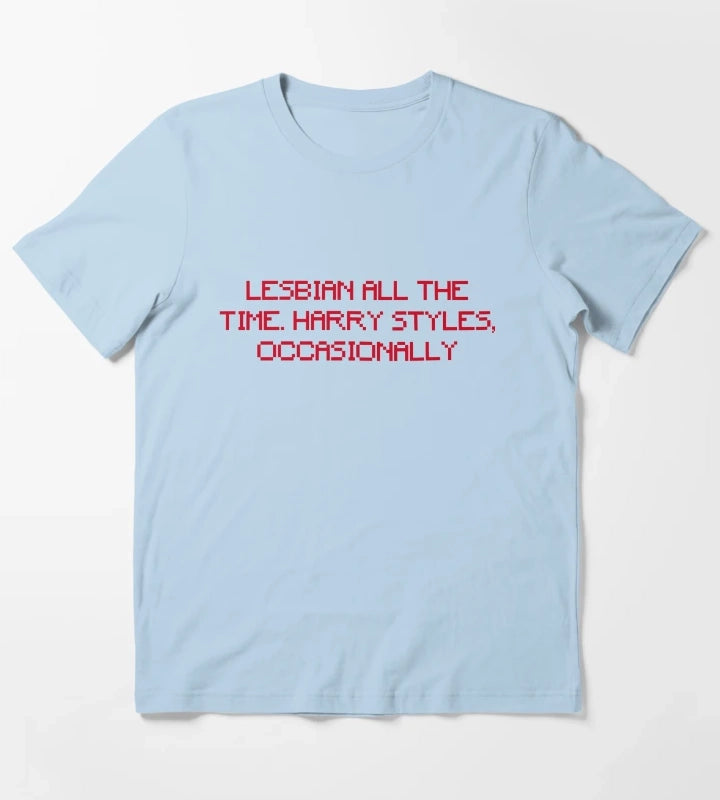 LESBIAN ALL THE TIME HARRY STYLES OCCASIONALLY T-Shirt Sky Blue