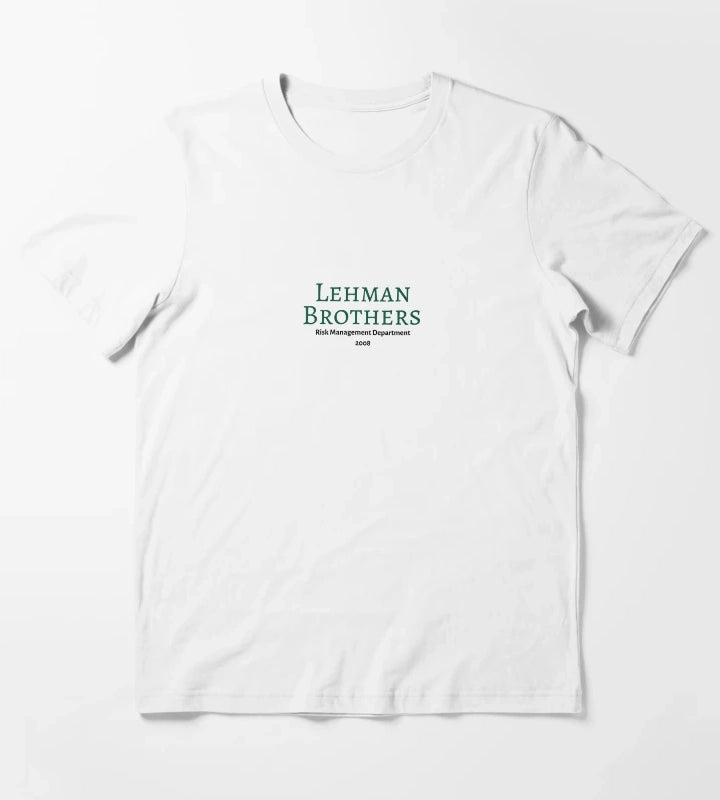 Lehman Brothers Risk Management 2008 Financial Crisis financial crisis T-Shirt White