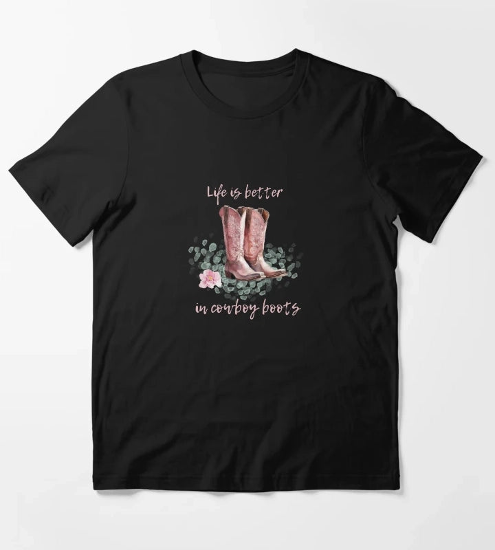 Life is Better in Cowboy Boots Coastal Cowgirl T-Shirt