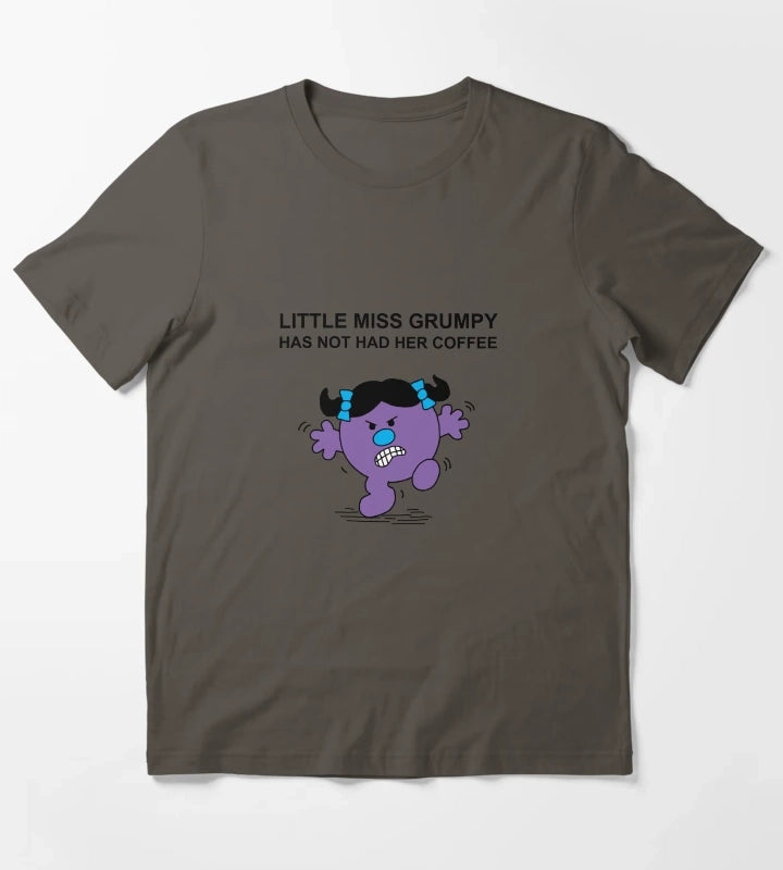Little Miss Grumpy has not had her coffee T-Shirt Dark Grey